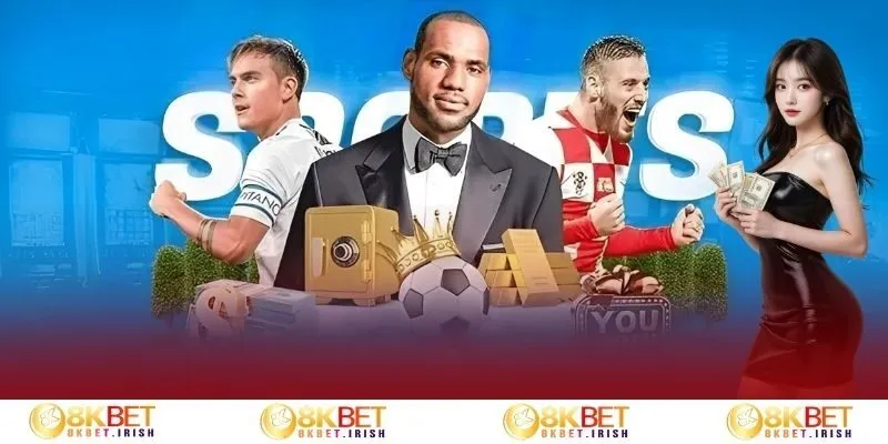 Thể thao 8KBET được yêu thích bởi nhiều lý do 